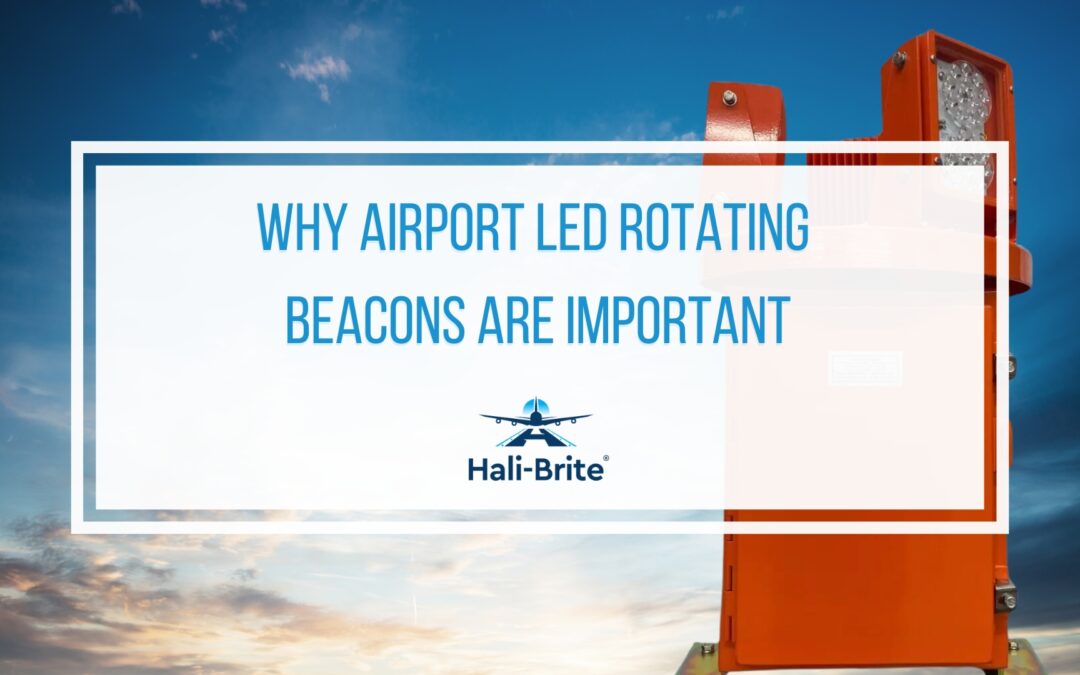 Featured image of why airport led rotating beacons are important